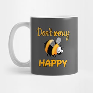 Don't worry bee happy Mug